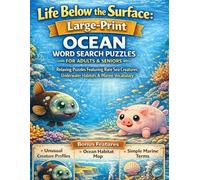 Life Below the Surface: Large-Print Ocean Word Search Puzzles for Adults & Seniors: Relaxing Puzzles Featuring Rare Sea Creatures, Underwater Habitats & Marine Vocabulary