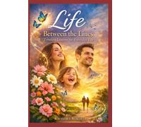 Life between the Lines - Collections of Proverbs / motivational thoughts: Timeless Lessons for Everyday Life.