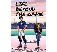 Life Beyond the Game: A Baseball Sports Romance