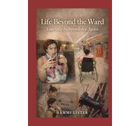 Life Beyond the Ward: Learning Independence Again