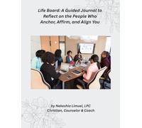 Life Board: A Guided Journal to Reflect on the People Who Anchor, Affirm, and Align You