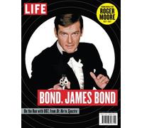LIFE Bond. James Bond: Commemorating Roger Moore 1927-2017 [Lingua inglese]