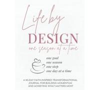 Life by Design: One Season at a Time