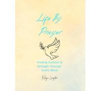 Life By Prayer: Finding Comfort & Strength Through God's Word