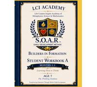 Life Centers Inspire Academy Student Workbook A 7 Year Months 1-3: Builders In Formation