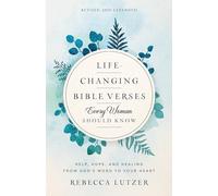 Life-Changing Bible Verses Every Woman Should Know: Help, Hope, and Healing from God’s Word to Your Heart