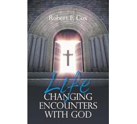 Life Changing Encounters with God