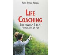 Life Coaching. Equilibrando as 7 Áreas Fundamentais da Vida (Em Portuguese do Brasil)