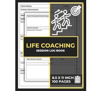 Life Coaching Session Log Book: The Ultimate Coach Organizer, Workbook, and Tracker Journal | Coaching Client Record Logbook | 100 Forms
