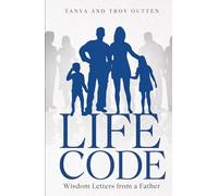 Life Code: Wisdom Letters From a Father