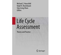 Life Cycle Assessment: Theory and Practice