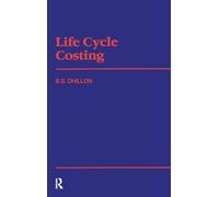 Life Cycle Costing: Techniques, Models and Applications