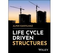 Life Cycle Driven Structures