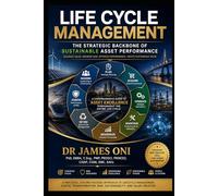 Life Cycle Management-The Strategic Backbone of Sustainable Asset Performance