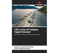 Life cycle of Caligus rogercresseyi: Experimental bases towards new perspectives