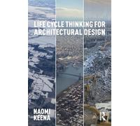 Life Cycle Thinking for Architectural Design