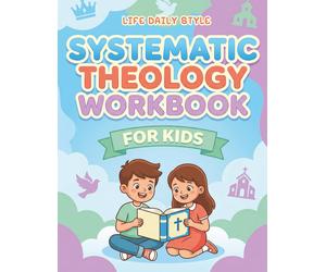 Life Daily Styl Systematic Theology Workbook for Kids: Easy-to-Read Bible (Book)