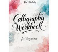 Life Daily Style Calligraphy Workbook for Beginners (Tascabile)