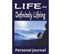 LIFE- Definitely Lifeing. Personal Journal: Uncover the Power of Your Story-One Page at a Time