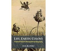 Life, Earth, Colony: Friedrich Ratzel's Necropolitical Geography