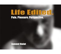 Life Edited - Pain. Pleasure. Perspective.
