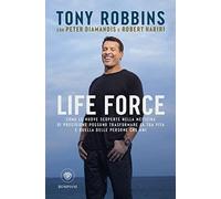 Life force. Come le nuove scoperte nella medicina di precisione possono trasformare la tua vita e quella delle persone che ami