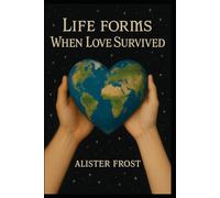 Life Forms: When Love Survived Volume II