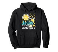 Life Gave Me Some Lemons But My Jesus He Be Making Lemonade Felpa con Cappuccio