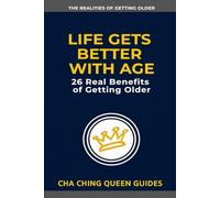 Life Gets Better With Age: 26 Real Benefits of Getting Older