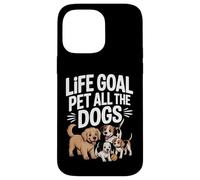 Life Goal Pet All The Dogs Divertente amante dei cani Custodia per iPhone 14 Pro Max