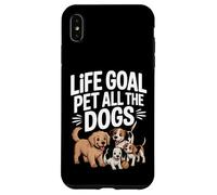 Life Goal Pet All The Dogs Divertente amante dei cani Custodia per iPhone XS Max