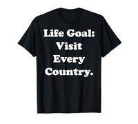Life Goal: Visit Every Country Dream Traveling Maglietta