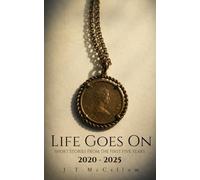 Life Goes On: Short Stories from the First Five Years