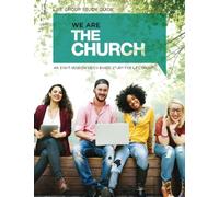 Life Group Study Guide: We Are The Church: Eight-Session Video-Based Study Guide for Life Groups