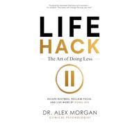 Life Hack: The Art Of Doing Less