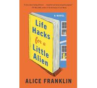 Life Hacks for a Little Alien