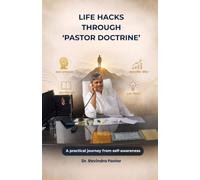 Life Hacks through 'Pastor Doctrine': A practical journey from self-awareness