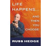 Life Happens...: And Then You Choose!