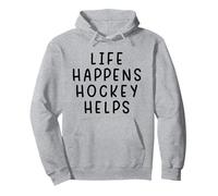 Life Happens Hockey Aiuta Divertente Giocatore di Hockey Felpa con Cappuccio