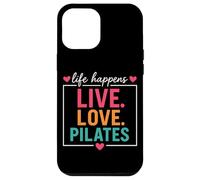 Life Happens Live Love Pilates Lover Allenamento Palestra Allenamento Custodia per iPhone 12 Pro Max