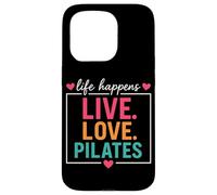 Life Happens Live Love Pilates Lover Allenamento Palestra Allenamento Custodia per iPhone 15 Pro