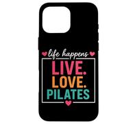 Life Happens Live Love Pilates Lover Allenamento Palestra Allenamento Custodia per iPhone 16 Pro Max