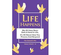 Life Happens: Volume 1 (Month 1- 6)