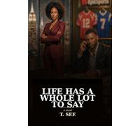 Life Has a Whole Lot to Say: A Novel