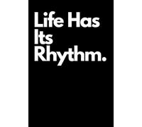 Life Has It's Rhythm: notebook for teenagers, inspirational notebooks, Motivational Journal, office, school