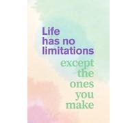 Life has no limitations, except the ones you make: Positive Affirmation and Motivational Notebook, Inspirational Notebook