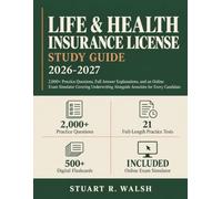 Life & Health Insurance License Study Guide 2026-2027: 2,000+ Practice Questions, Full Answer Explanations, and an Online Exam Simulator Covering Underwriting Alongside Annuities for Every Candidate