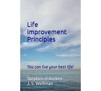 Life Improvement Principles: You can live your best life!
