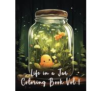 Life in a Jar Coloring Book Vol 1: Immerse yourself in a world of miniature wonders and intricate details with our unique coloring book