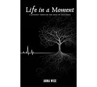 Life in a Moment: A Journey through the edge of Existence